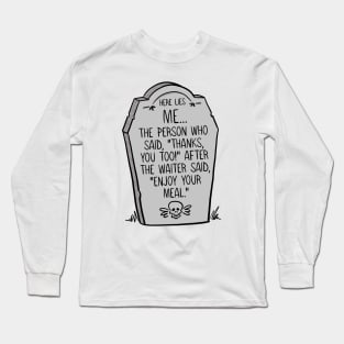 I'm Dead Joke - Thank You Long Sleeve T-Shirt